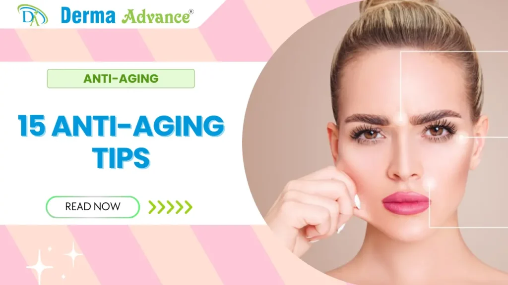 15 Anti-Aging Tips