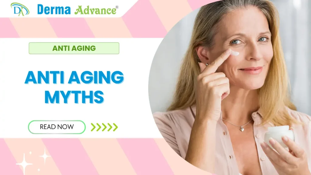 Stay clear of all the Anti Aging myths.